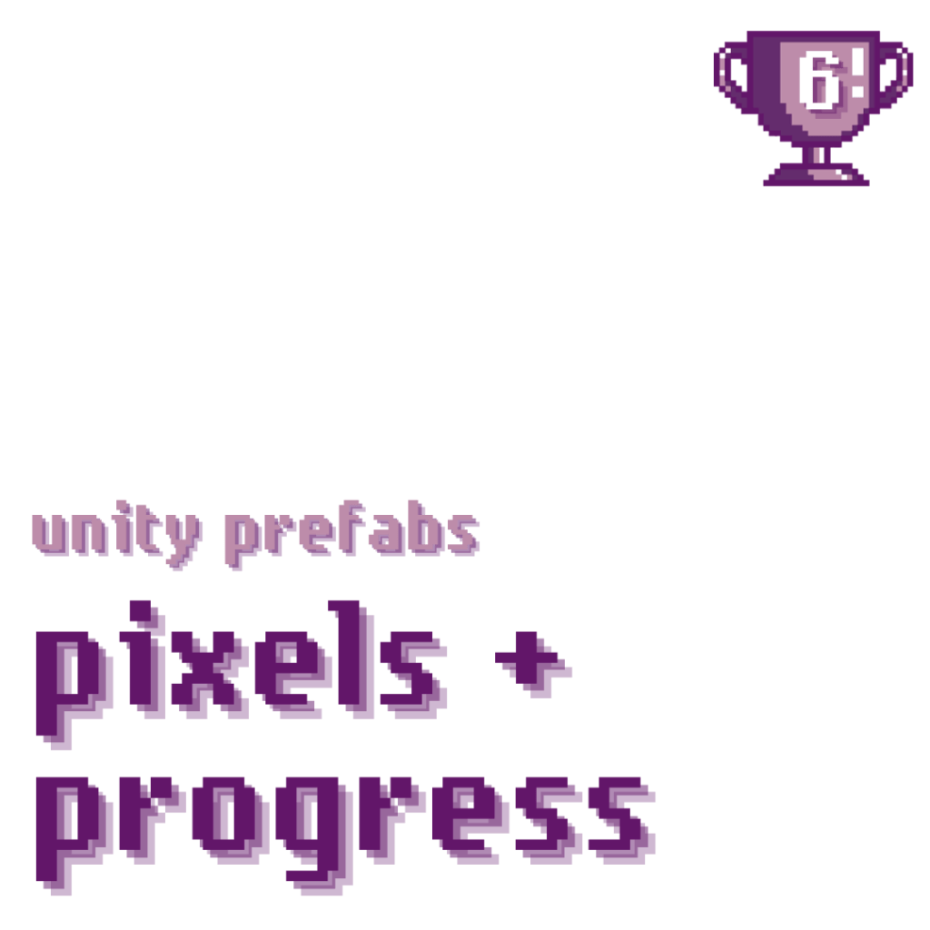 pixels + progress: unity prefabs
